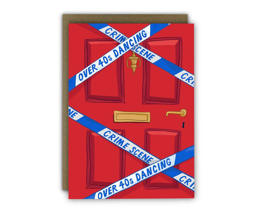 Over 40s Dancing Crime Scene Front Door Birthday Card