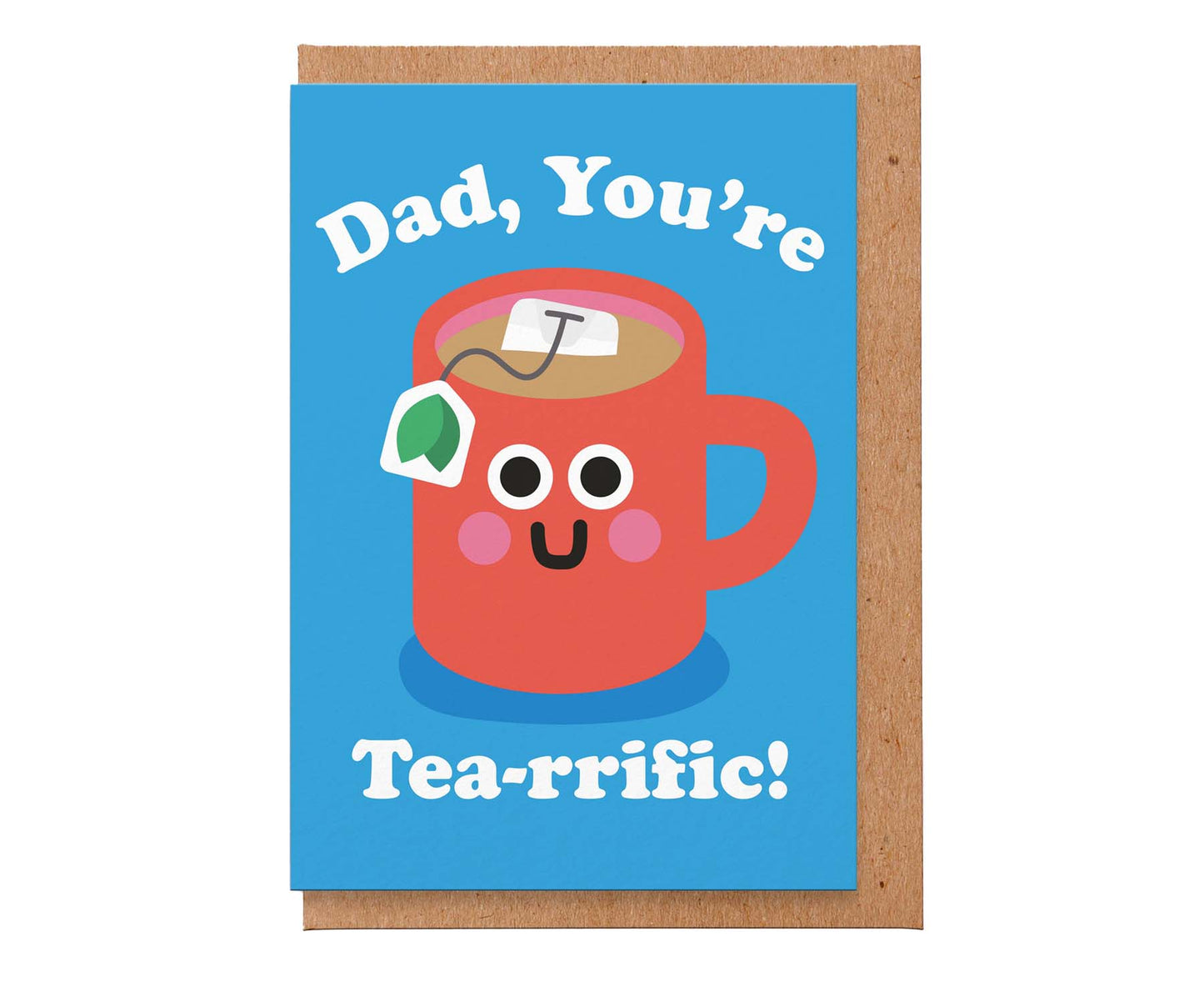 Dad, You're Tea-rrific Father's Day Card