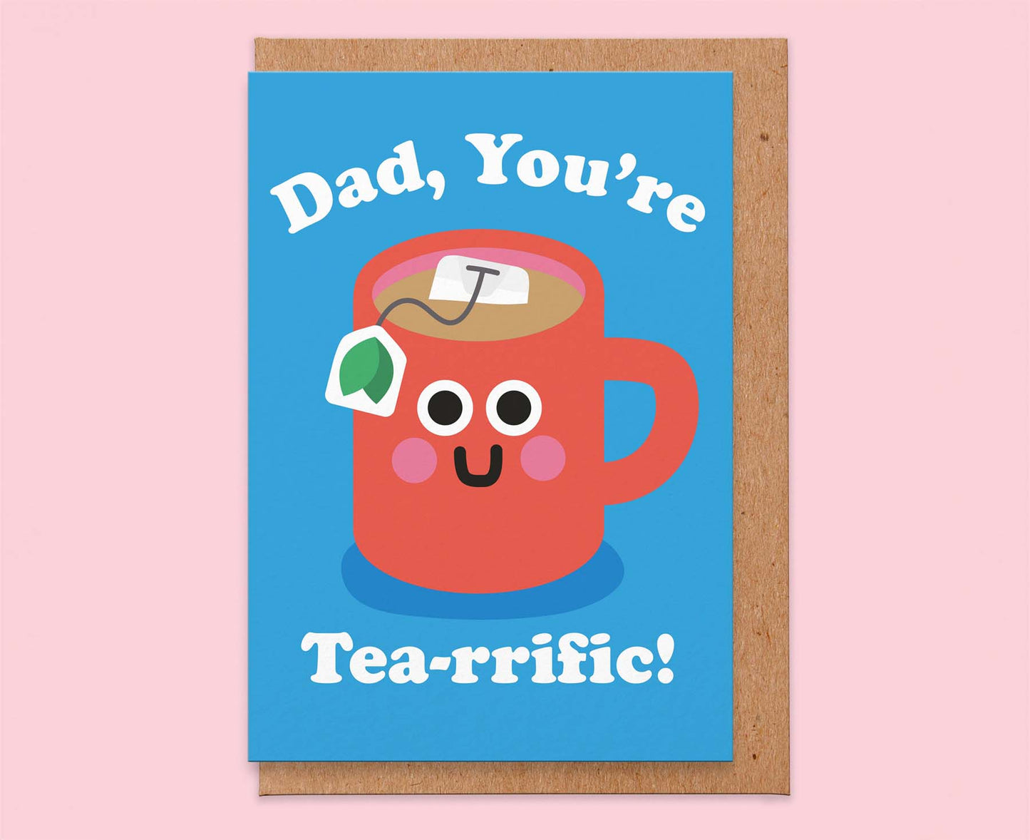 Dad, You're Tea-rrific Father's Day Card