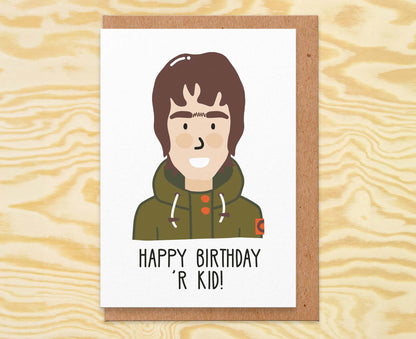 Liam Gallagher R'Kid Birthday Card