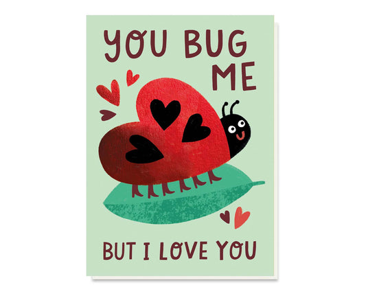 You Bug Me Love Bug Valentine's Card