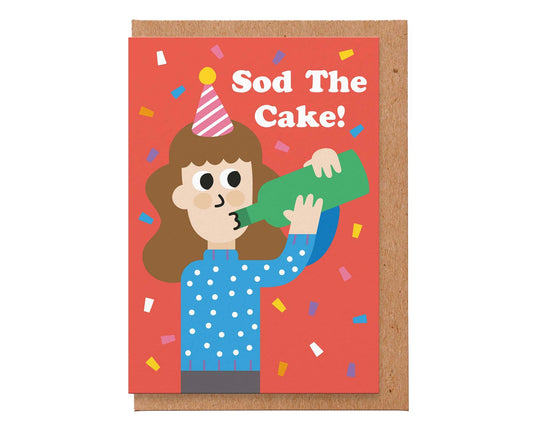 Sod The Cake Birthday Card