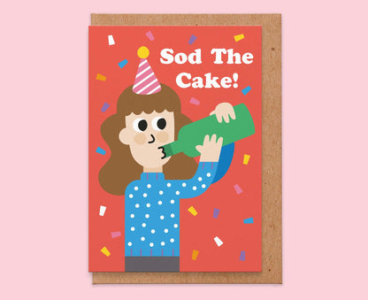 Sod The Cake Birthday Card