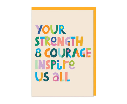 Your Strength & Courage Inspire Us All embossed card