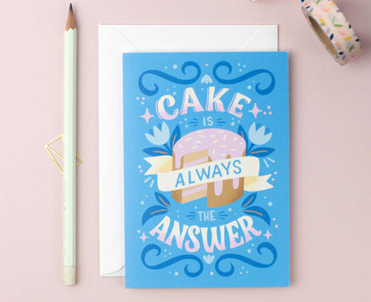 Cake Is Always The Answer Card