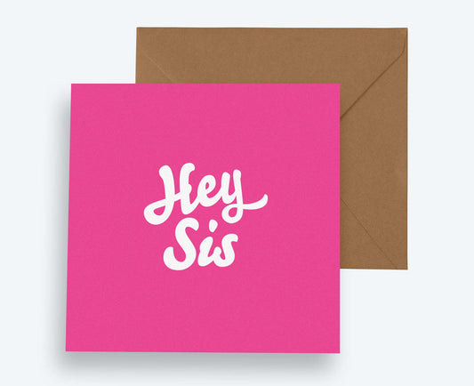 Hey Sis typographic card