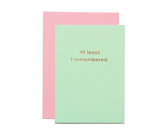 'At Least I Remembered' Foiled card