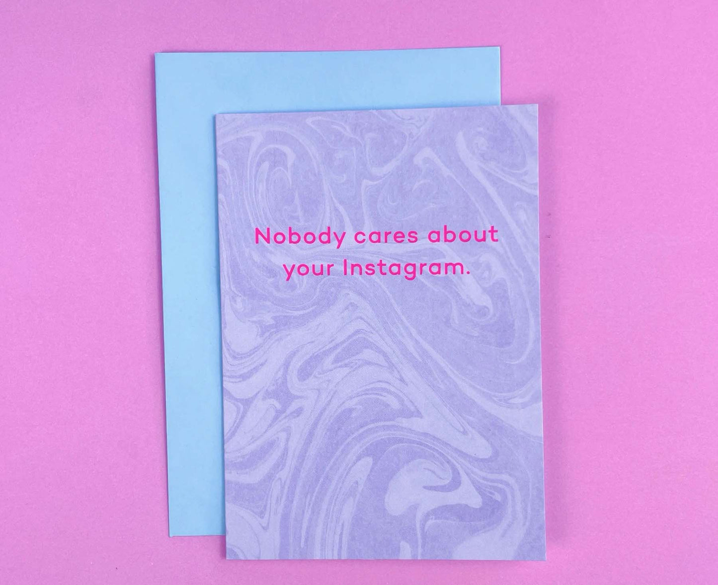 'Nobody Cares About Your Instagram' Foiled card