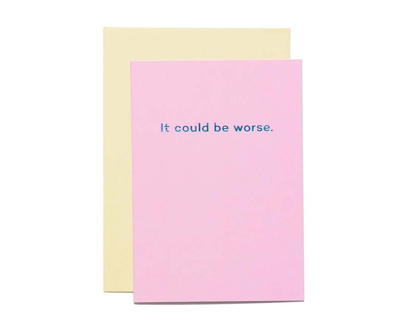 'It Could Be Worse' Foiled card