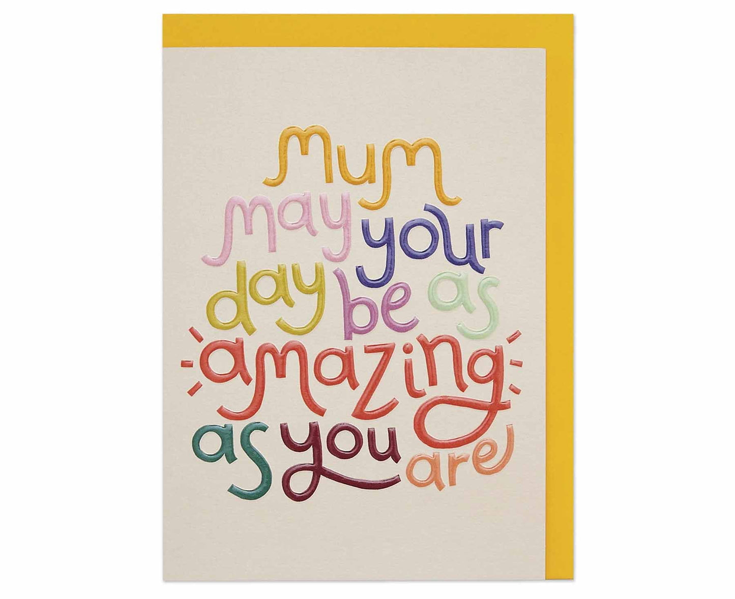 Mum, May Your Day Be As Amazing As You Are embossed card
