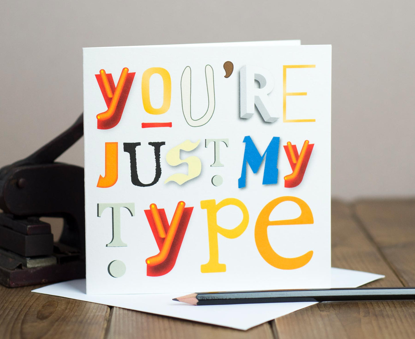 You're Just My Type card