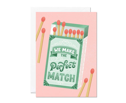 We Make The Perfect Match Card