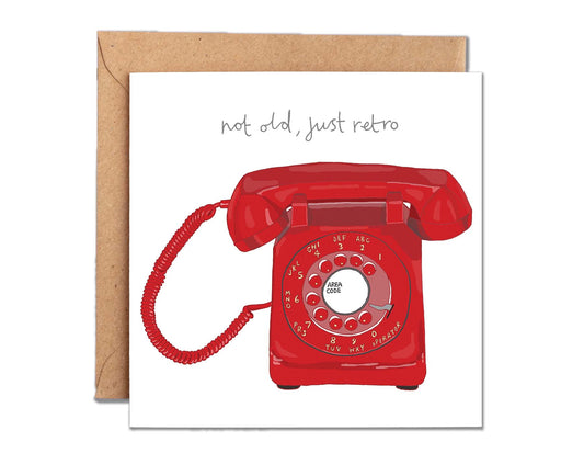 Not Old, Just Retro Rotary Phone Birthday Card