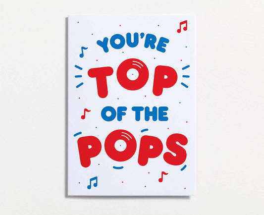 You're Top of The Pops Card
