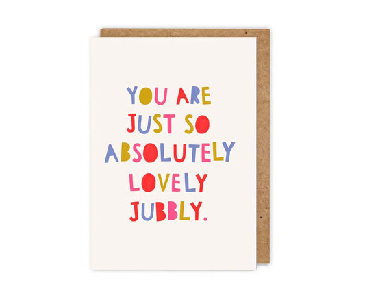 You are Just So Absolutely Lovely Jubbly Typographic Valentine's Day Card